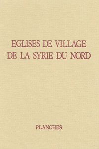 Eglises de Villages de la Syrie de Nord, I
