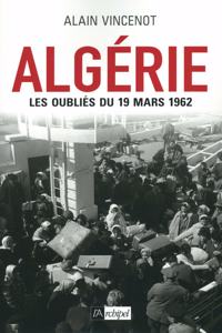 Algerie. Les oublies du 19 mars 1962