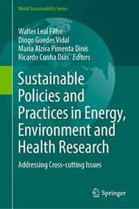 Sustainable Policies and Practices in Energy, Environment and Health Research