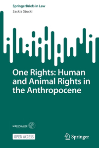 One Rights: Human and Animal Rights in the Anthropocene