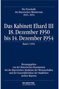 Das Kabinett Ehard III: 18. Dezember 1950 Bis 14. Dezember 1954. Band 2: 1952