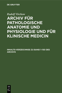 Inhalts-Verzeichniss Zu Band 1-150 Des Archivs