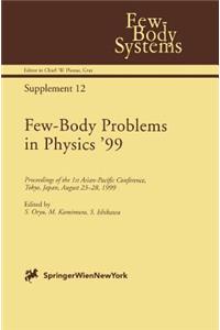 Few-Body Problems in Physics '99: Proceedings of the 1st Asian-Pacific Conference, Tokyo, Japan, August 23-28, 1999