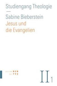 Jesus Und Die Evangelien: Neues Testament, Teil 1