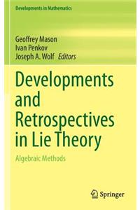 Developments and Retrospectives in Lie Theory