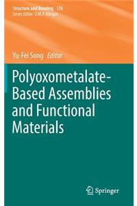 Polyoxometalate-Based Assemblies and Functional Materials