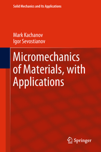 Micromechanics of Materials, with Applications