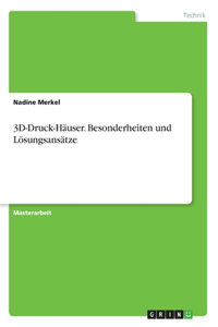 3D-Druck-Häuser. Besonderheiten und Lösungsansätze