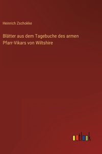 Blätter aus dem Tagebuche des armen Pfarr-Vikars von Wiltshire