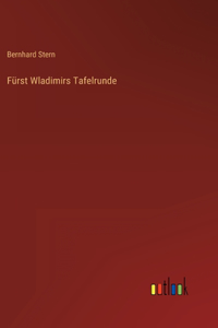 Fürst Wladimirs Tafelrunde