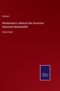 Westermann's Jahrbuch der Illustrirten Deutschen Monatshefte