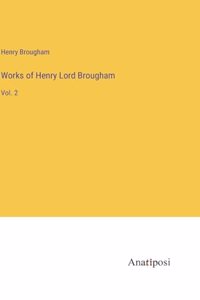 Works of Henry Lord Brougham: Vol. 2