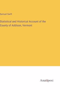 Statistical and Historical Account of the County of Addison, Vermont