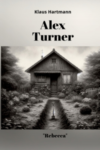 Alex Turner "Rebecca": Paranormal phenomena and a dark narrative style transform the reading into a captivating experience.