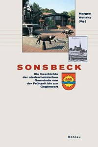 Sonsbeck: Die Geschichte Der Niederrheinischen Gemeinde Von Der Fruhzeit Bis Zur Gegenwart. Herausgegeben Von: Margret Wensky