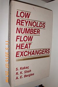 Low Reynolds Number Flow Heat Exchangers: Advanced Study Institute Book