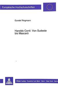 Haroldo Conti: Von Sudeste bis Mascaro