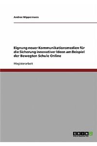 Eignung neuer Kommunikationsmedien für die Sicherung innovativer Ideen am Beispiel der Bewegten Schule Online