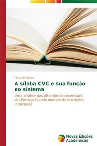 A sílaba CVC e sua função no sistema