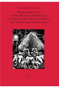 The Kanobo Cult of the Warao Amerindians of the Central Orinoco Delta: The Nahanamu Sago Ritual, 41