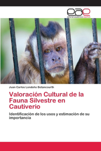 Valoración Cultural de la Fauna Silvestre en Cautiverio