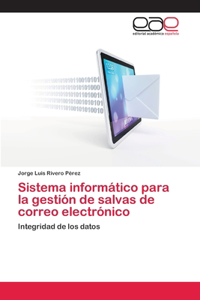 Sistema informático para la gestión de salvas de correo electrónico