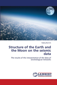 Structure of the Earth and the Moon on the seismic data