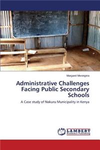 Administrative Challenges Facing Public Secondary Schools