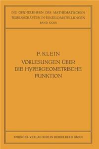 Vorlesungen Über Die Hypergeometrische Funktion