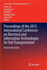 Proceedings of the 2015 International Conference on Electrical and Information Technologies for Rail Transportation