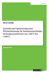 Auswahl und Optimierung einer Wärmedämmung für Simulationsschränke im Temperaturbereich von -100°C bis +300°C