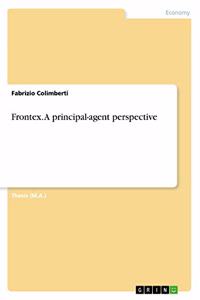 Frontex. A principal-agent perspective