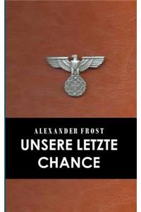 Unsere letzte Chance