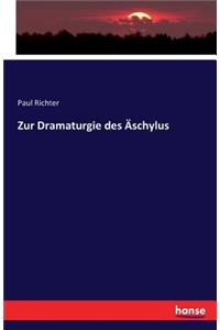 Zur Dramaturgie des Äschylus