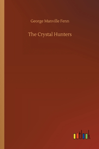 The Crystal Hunters