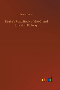 Drake's Road Book of the Grand Junction Railway