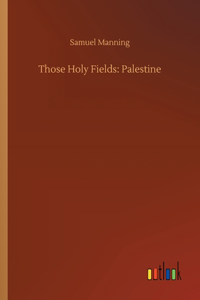 Those Holy Fields