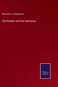Shadow and the Substance