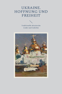 Ukraine. Hoffnung und Freiheit