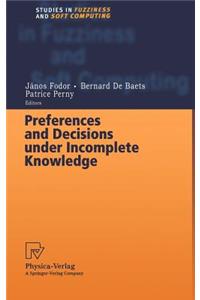 Preferences and Decisions Under Incomplete Knowledge