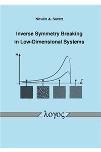 Inverse Symmetry Breaking in Low-Dimensional Systems