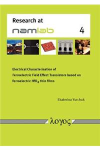 Electrical Characterisation of Ferroelectric Field Effect Transistors Based on Ferroelectric Hfo2 Thin Films