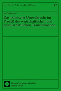 Das Polnische Umweltrecht Im Prozess Der Wirtschaftlichen Und Gesellschaftlichen Transformation