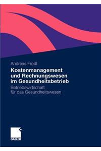 Kostenmanagement und Rechnungswesen im Gesundheitsbetrieb
