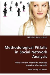 Methodological Pitfalls in Social Network Analysis