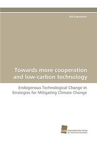 Towards More Cooperation and Low-Carbon Technology