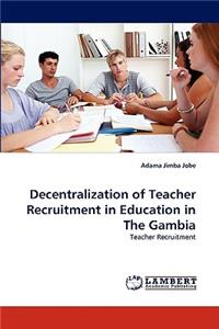 Decentralization of Teacher Recruitment in Education in the Gambia