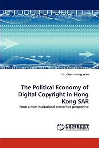 Political Economy of Digital Copyright in Hong Kong Sar