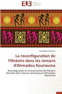 La Reconfiguration de l'Histoire Dans Les Romans d'Ahmadou Kourouma