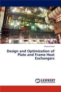 Design and Optimization of Plate and Frame Heat Exchangers